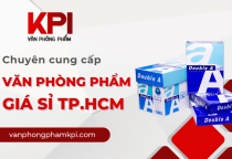 Đến ngay KPI để mua văn phòng phẩm giá sỉ chất lượng tại TP.HCM